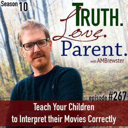  TLP 267: Teach Your Children to Interpret their Movies Correctly